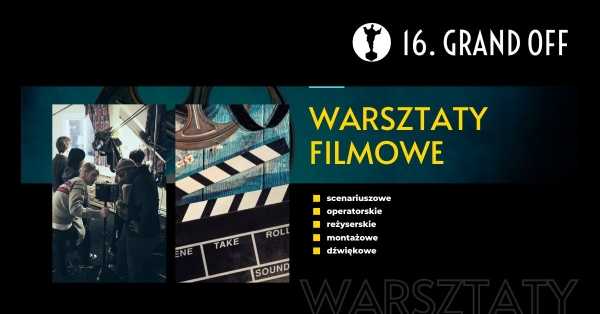  16. Grand OFF | Warsztaty filmowe