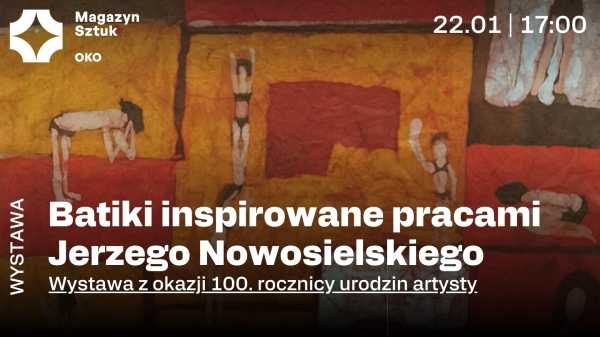  Batiki inspirowane pracami Jerzego Nowosielskiego | Wystawa z okazji 100. rocznicy urodzin artysty