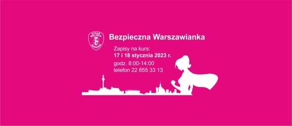  ZAPISY na kursy „Bezpieczna Warszawianka” i „Bezpieczny Warszawiak”