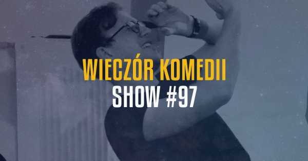  Wieczór Komedii z Dwiema Sztukami: Show #97