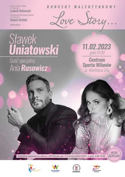  Koncert walentynkowy „Love story” – Sławek Uniatowski, Ania Rusowicz