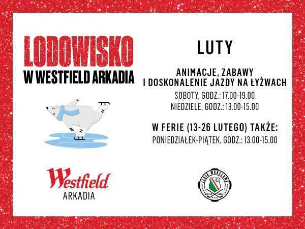  Ferie i zimowe weekendy na lodowisku przed Westfield Arkadia