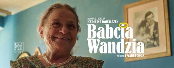  „Babcia Wandzia” pokaz filmu reż. Karolina Kowalczyk