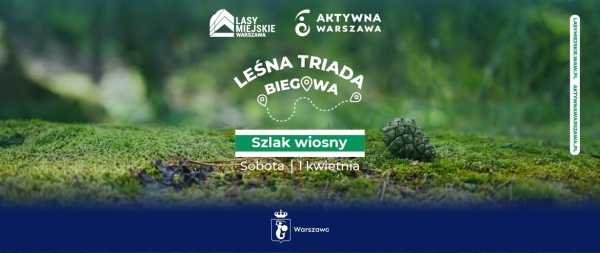  Leśna Triada Biegowa: Szlak wiosny w Lesie Sobieskiego