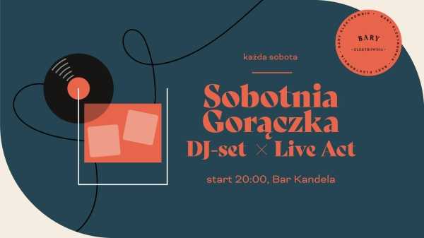  Sobotnia gorączka | DJ-set x Live act