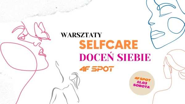  Warsztaty Selfcare w 4F Spot – Doceń siebie 🦋