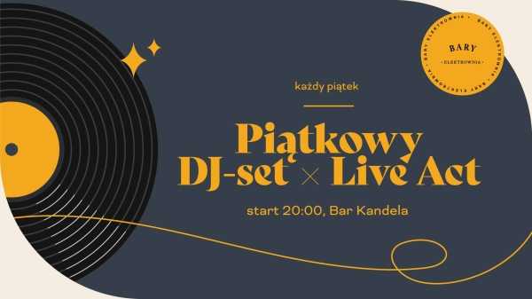  Piątkowy DJ-set x Live Act