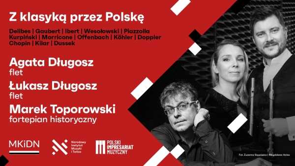  „Z klasyką przez Polskę” Agata Długosz – flet, Łukasz Długosz  -flet, Marek Toporowski – fortepian historyczny