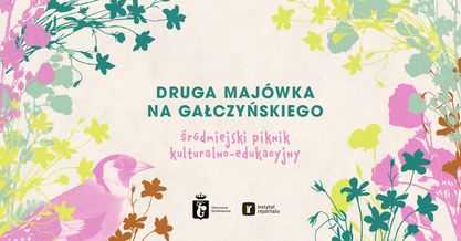  Druga majówka: piknik kulturalno-edukacyjny na Gałczyńskiego