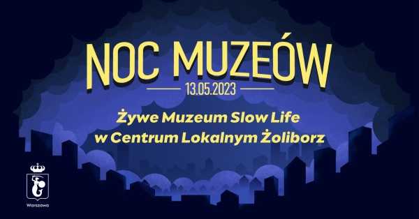  Noc Muzeów: Żywe Muzeum Slow Life