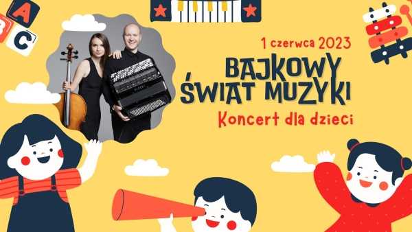  Bajkowy świat muzyki – koncert dla dzieci | Dzień Dziecka z Żoliborskim Domem Kultury