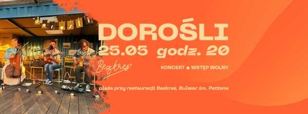  Koncert DOROŚLI