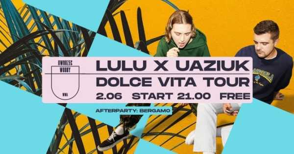  KONCERT: Lulu x Uaziuk [Dolce Vita Tour]