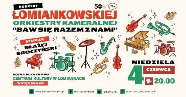  Koncert Łomiankowskiej Orkiestry Kameralnej „Baw się razem z nami”