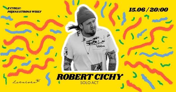  Robert Cichy Solo Act | Piękna Strona Wisły