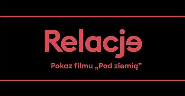  Pokaz filmu POD ZIEMIĄ