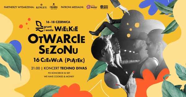  GRUNT I WODA | OTWRCIE SEZONU | TECHNO DIVAS