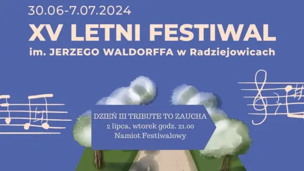  XV Letni Festiwal im. Jerzego Waldorffa | Dzień III | TRIBUTE TO ZAUCHA