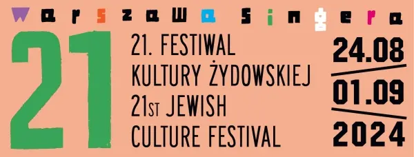  21. Festiwal Kultury Żydowskiej Warszawa Singera 2024