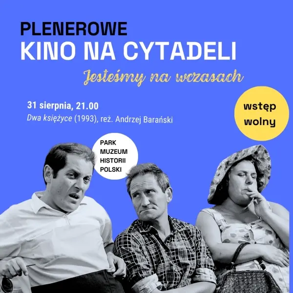  Jesteśmy na wczasach. Kino plenerowe na Cytadeli | Dwa księżyce