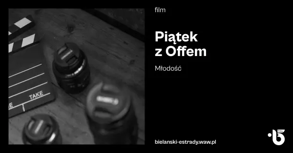  Piątek z Offem – Młodość