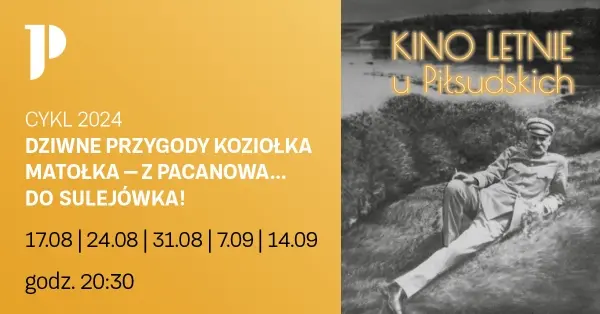  Kino Letnie u Piłsudskich – z Pacanowa do Sulejówka!