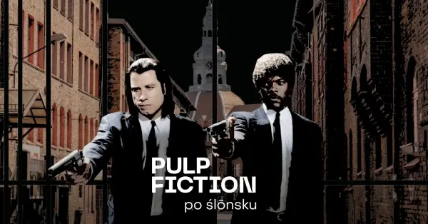 „PULP FICTION” PO ŚLŌNSKU | Iluzjon | Silesia Film na rajzie | Przystanek Śląsk