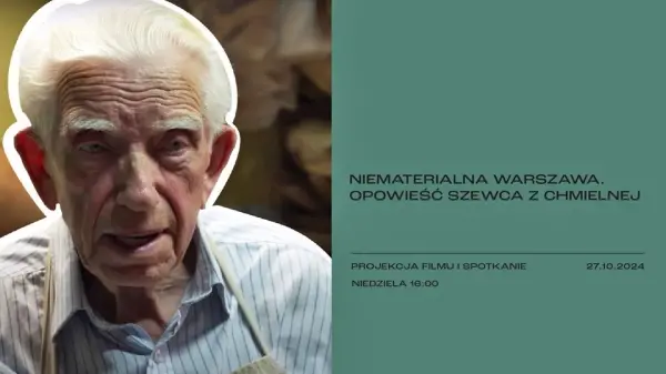 „NIEMATERIALNA WARSZAWA. OpowieĹÄ szewca z Chmielnej” (2024, 25 min) | PROJEKCJA FILMU i SPOTKANIE