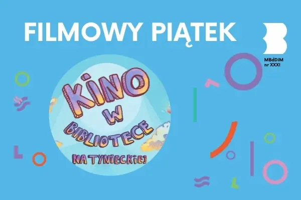  Filmowy PiÄtek na Tynieckiej | Kino familijne