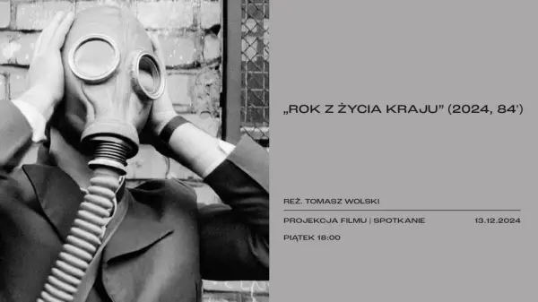  âRok z Ĺźycia krajuâ reĹź. Tomasz Wolski | Projekcja filmu, spotkanie