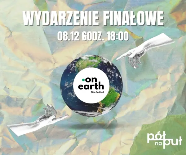  FinaĹ Festiwalu OnEarth â Festiwalu FilmĂłw Ekologicznych