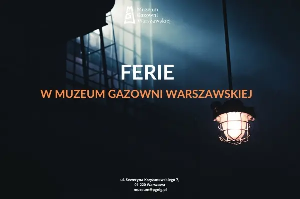  Zimowe Ferie w Muzeum Gazowni Warszawskiej â Filmowe Atrakcje: „Odlot”