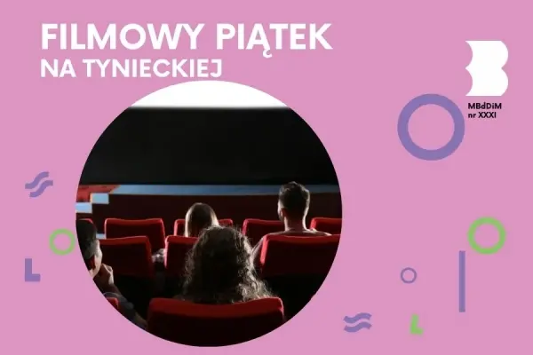  FILMOWY PIÄTEK | Kino na Tynieckiej