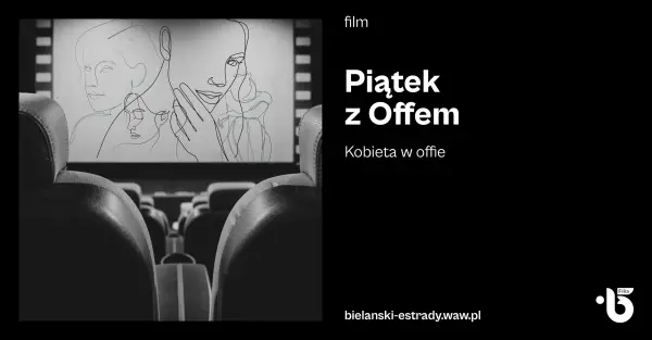  PiÄtek z Offem – Kobieta w Offie