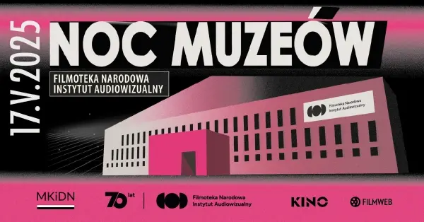  Noc muzeĂłw: noc rekonstrukcji cyfrowej, program dla dzieci, otwarcie filmowego dziedziĹca FINA