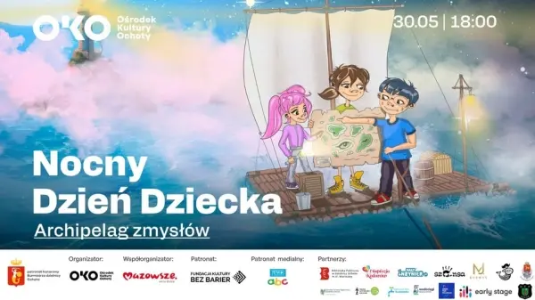  NOCNY DZIEĹ DZIECKA 2025: ARCHIPELAG ZMYSĹĂW